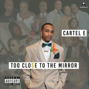 Too Clo$e To The Mirror (Explicit)