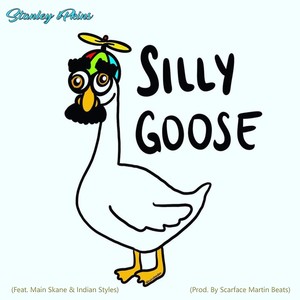 Silly Goose (feat. Main Skane & Indian Styles) [Explicit]