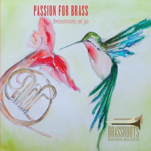 Passion for Brass: Brassroots at 30