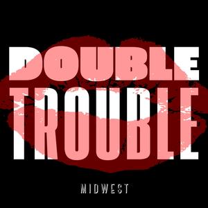 Double Trouble