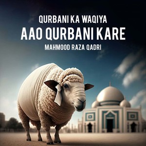 Aao Qurbani Kare (Qurbani Ka Waqiya) [Explicit]