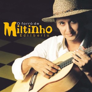 O Forró De Miltinho Edilberto - Ao Vivo