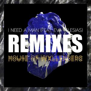 I Need A Man (feat. Eva Iglesias) Remixes