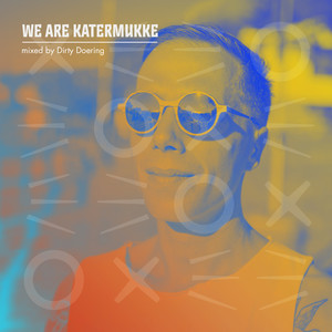 We Are Katermukke: Dirty Doering, Pt. 2 (DJ Mix)