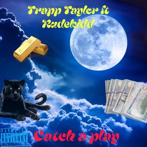 Catch a play (feat. Rudekidd) (Explicit)