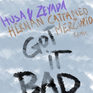 Got It Bad (Hernan Cattaneo & Mercurio Remix)