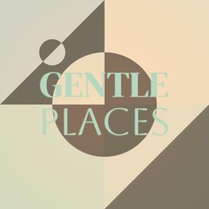 Gentle Places