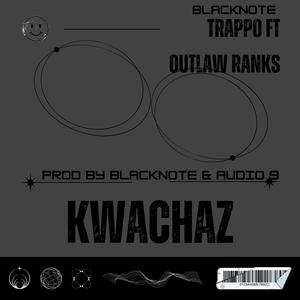 KWACHA (feat. TRAPPO & OUTLAW_RANKS) (Explicit)