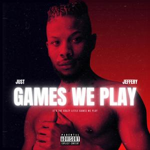 GAMES WE PLAY (Explicit)