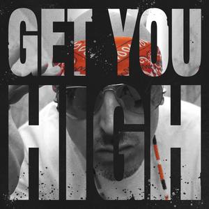 Get You High (Explicit)