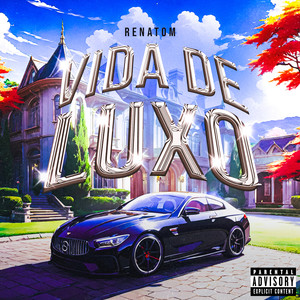 Vida de Luxo (Explicit)