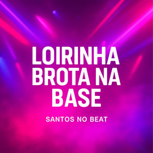Loirinha Brota Na Base (Explicit)