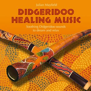 Didgeridoo Healing Music (Soothing Didgeridoo-Sounds)