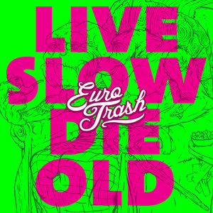 Live Slow, Die Old