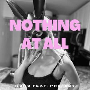 Nothing At All (feat. Profecy)