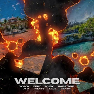 Welcome (feat. Sage, Geary, Gabstone, Kuby, Wyka & Fedy) [Explicit]