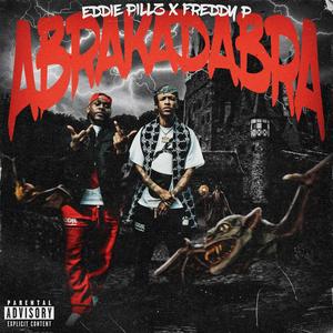 ABRAKADABRA (feat. Freddy P) [Explicit]