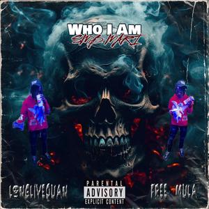 Who I Am (Explicit)