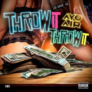 Throw It Throw It (Explicit)