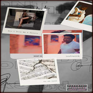 Don't Give Me A Reason (Explicit)