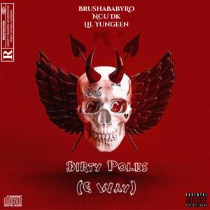 Dirty Poles(G Way) (Explicit)