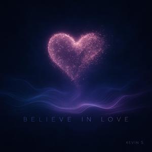 Believe in Love