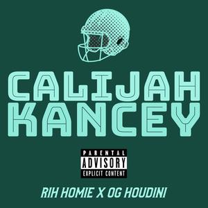 Calijah Kancey (feat. OG HOUDINI) (Explicit)