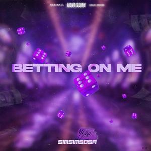 Betting On Me (Explicit)