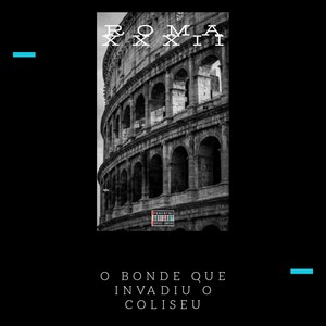 Bonde Que Invadiu o Coliseu (Explicit)
