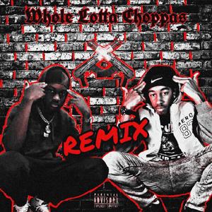 Whole Lotta Choppas (Remix|Explicit)