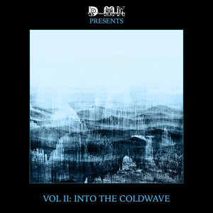 DMK PRESENTS - VOL II: Into The Coldwave (Explicit)