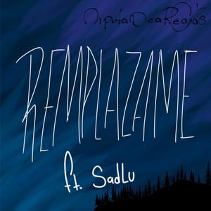 Remplazame (feat. SadLu)