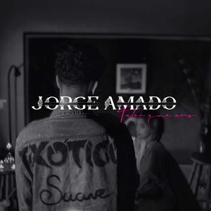 Jorge Amado Falei Que Amo (Explicit)