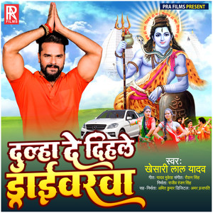 Dulha De Dihale Drivarava