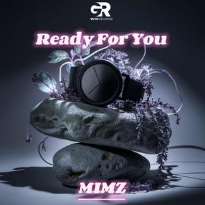 Ready For You
