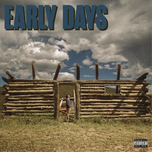 Early Days (Explicit)