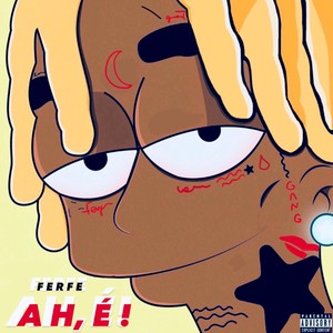 Ah, É! (Explicit)