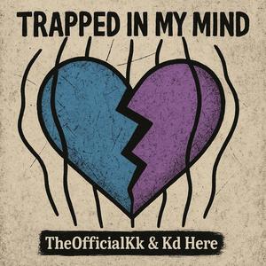 Trapped In My Mind (feat. TheOfficialKk) (Explicit)