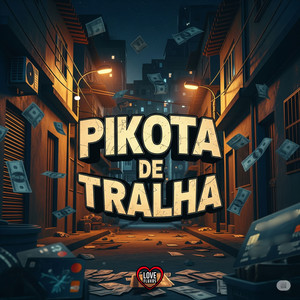 PIKOTA DE TRALHA (Explicit)
