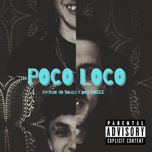 Poco Loco(feat. PeachGEEZ) (Explicit)