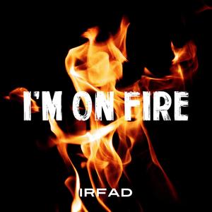 I'm On Fire