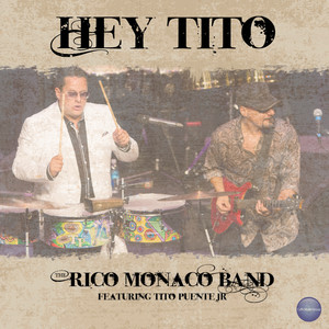 Hey Tito (feat. Tito Puente Jr.)