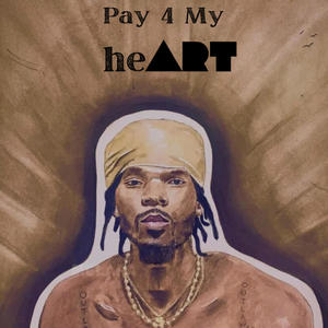 Pay 4 My heART (Explicit)