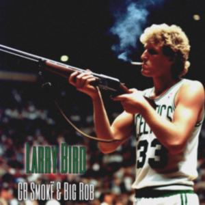 Larry Bird (feat. BigRob) (Explicit)