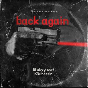 Back again (feat. K3finessin) [Explicit]