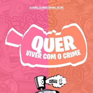 Quer Viver Com O Crime (Explicit)