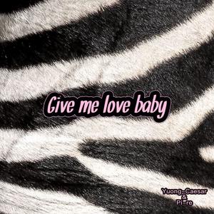 Give Me Love