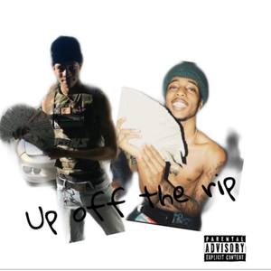 Up Off The Rip (Explicit)