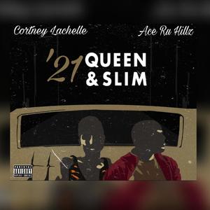 '21 Queen & Slim(feat. Cortney Lachelle') (Explicit)