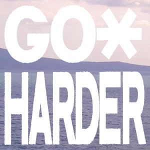 go harder (Explicit)